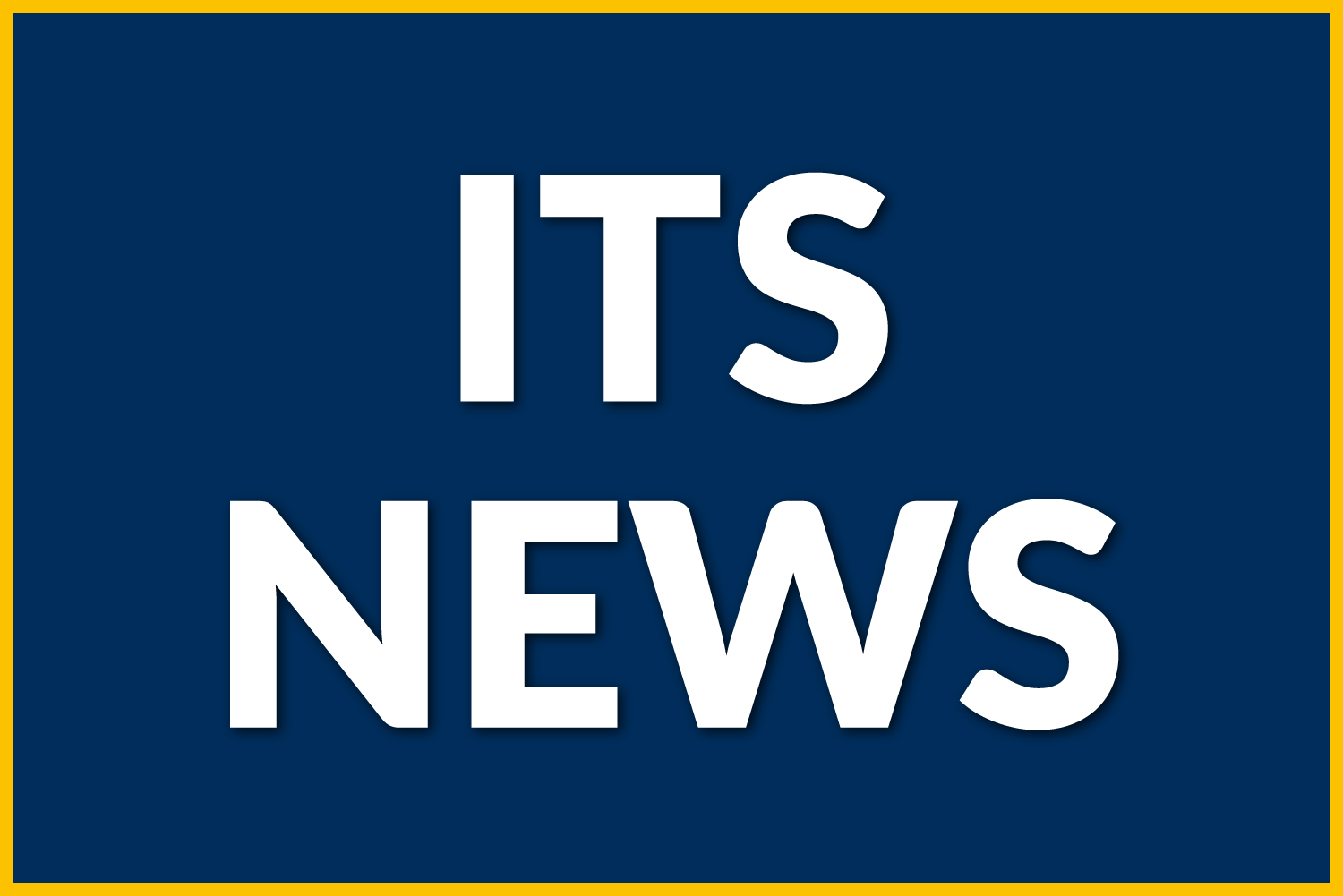 Information Technology Services (ITS) News