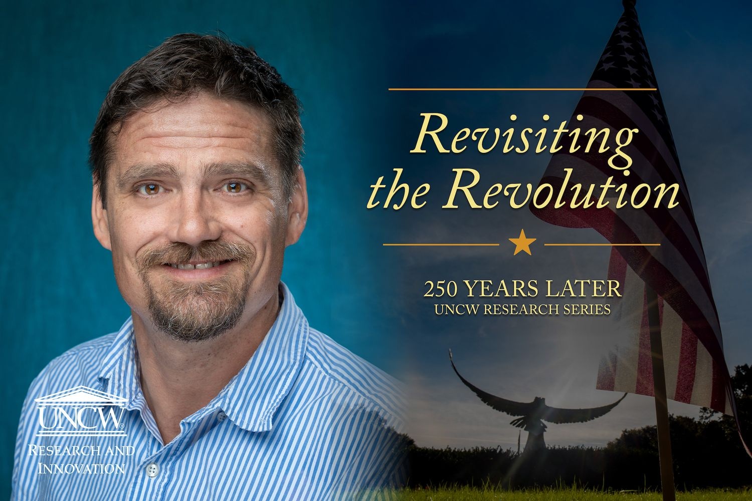 An American flag on the UNCW campus. Text on the image reads "Revisiting the Revolution, along with a portrait headshot of David Houpt.